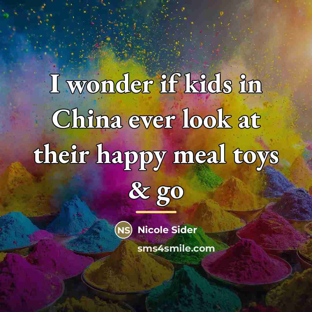 “I wonder if kids in China ever look at their…” quote by Nicole Sider
