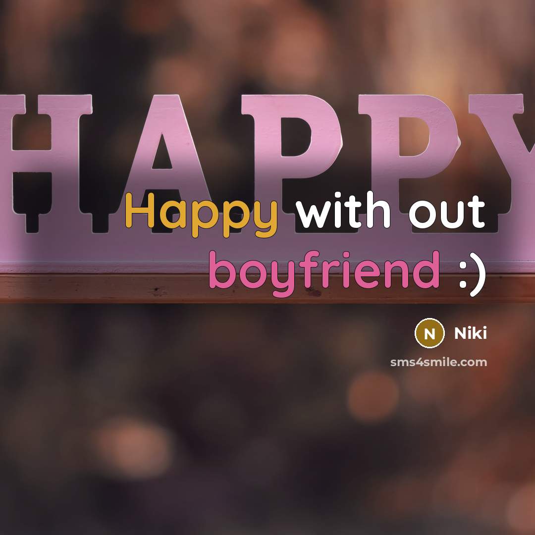 “Happy with out boyfriend :)” quote by Niki