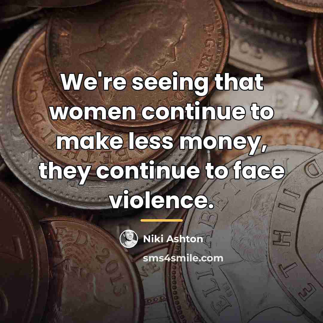 “We're seeing that women continue to make less money, they…” quote by Niki Ashton
