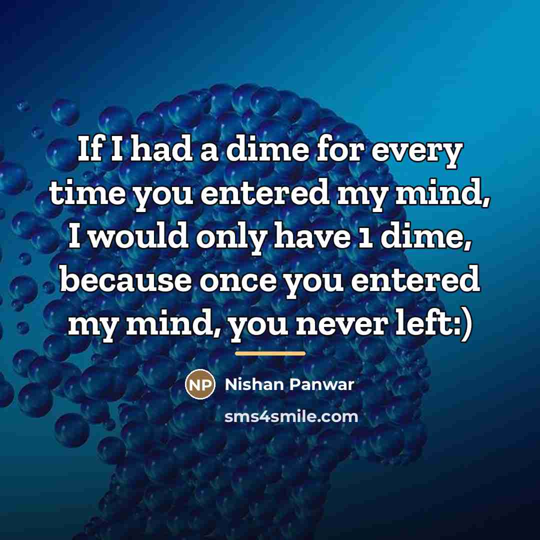 “If I had a dime for every time you entered…” quote by Nishan Panwar