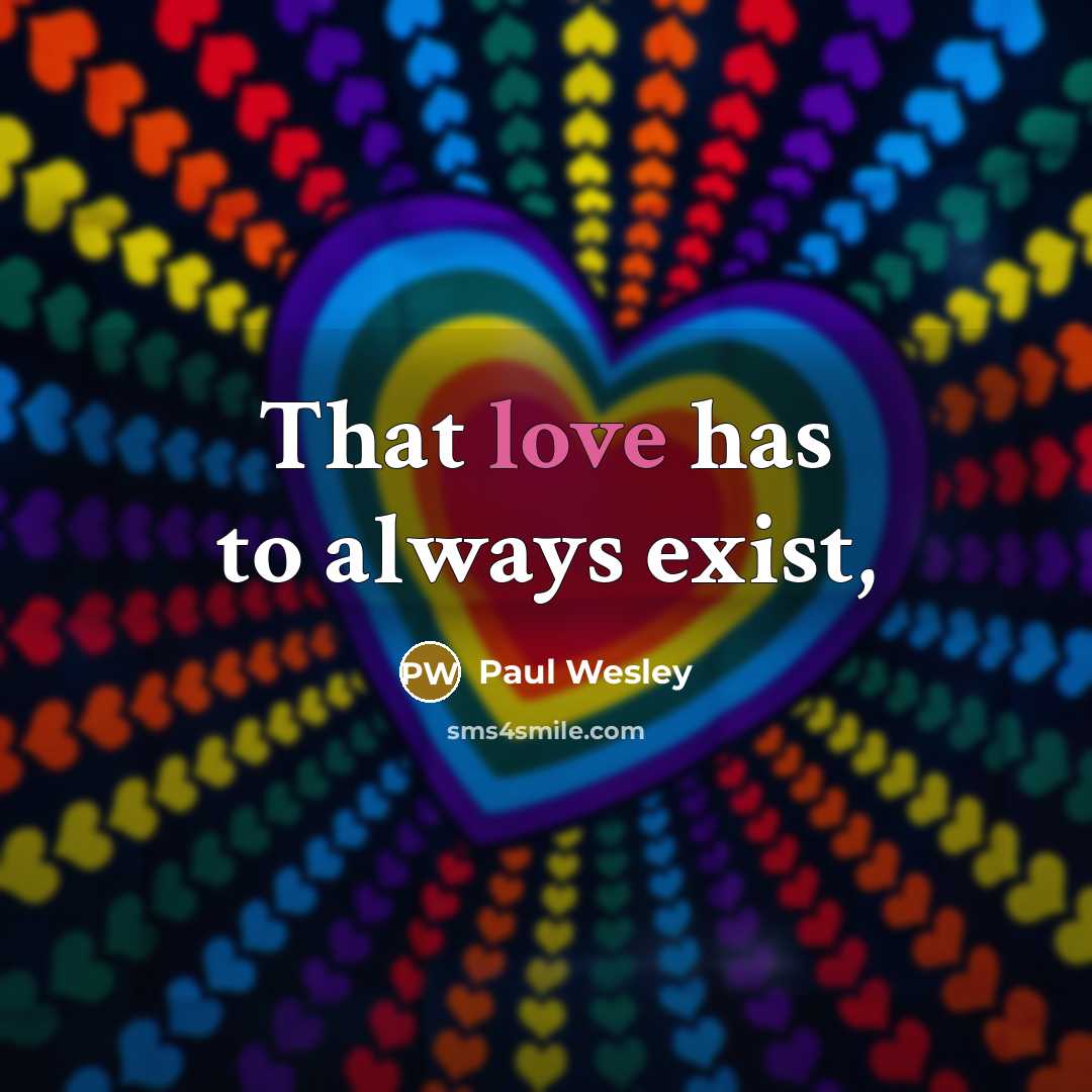 “That love has to always exist,…” quote by Paul Wesley