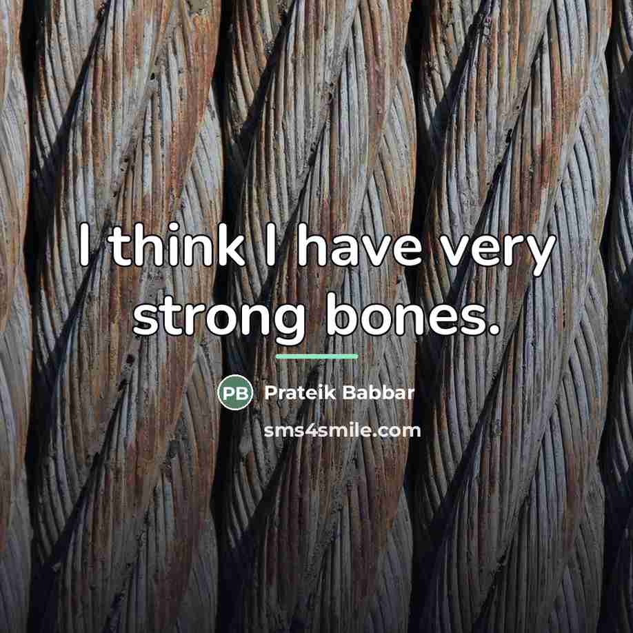 “I think I have very strong bones.…” quote by Prateik Babbar