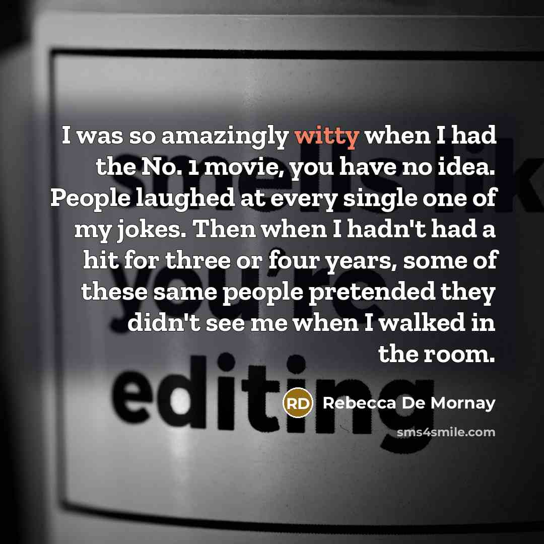 “I was so amazingly witty when I had the No.…” quote by Rebecca De Mornay