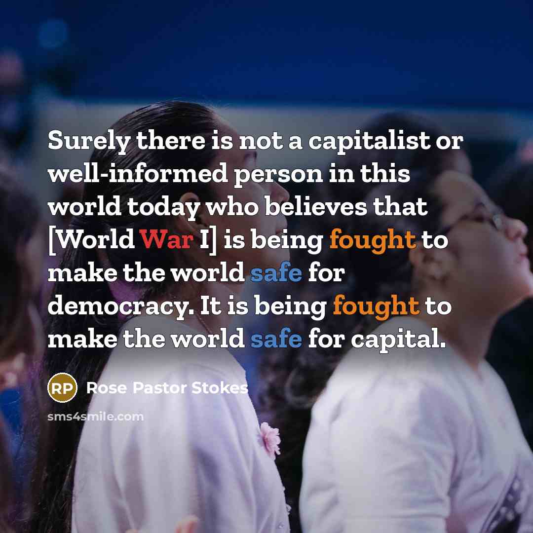 “Surely there is not a capitalist or well-informed person in…” quote by Rose Pastor Stokes