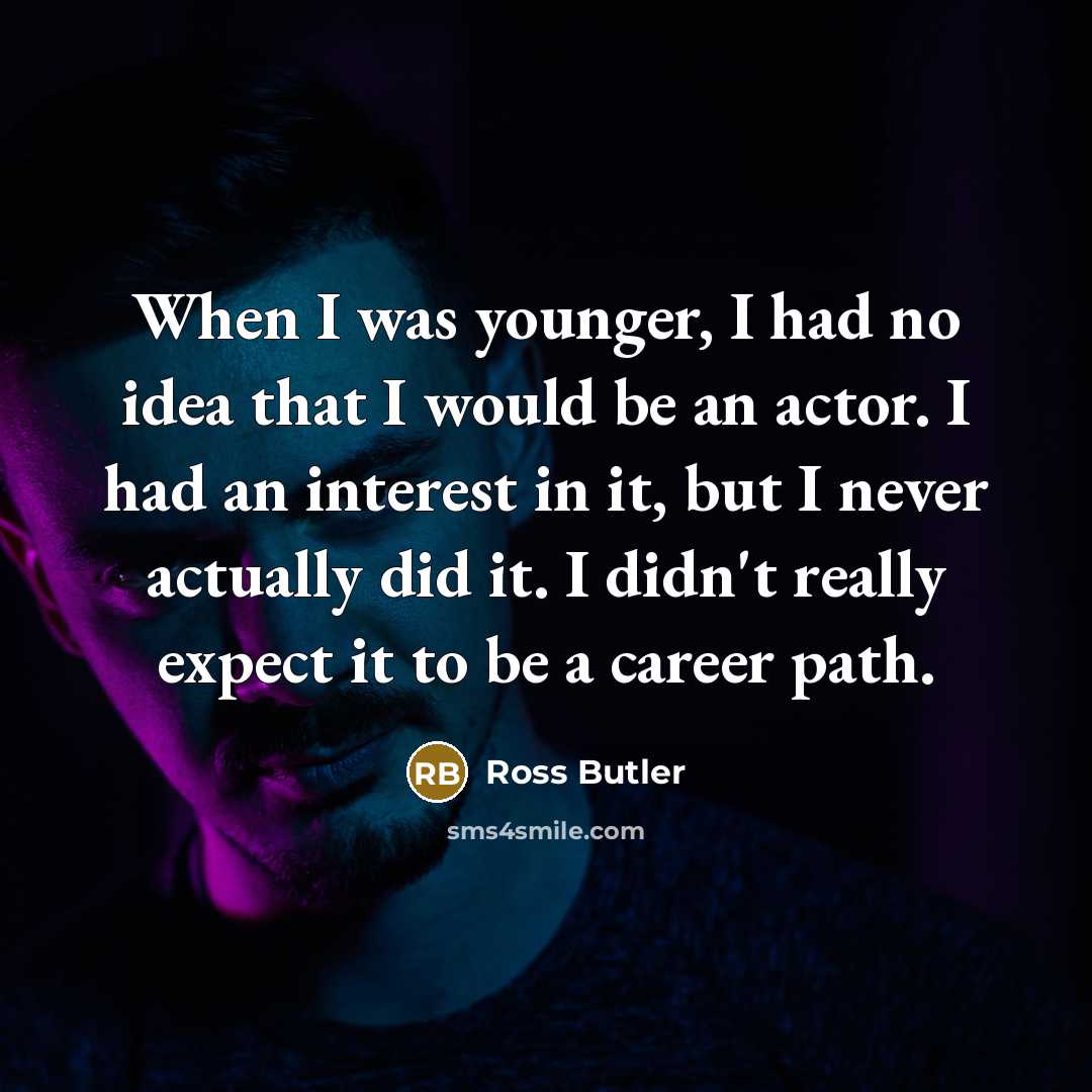 “When I was younger, I had no idea that I…” quote by Ross Butler
