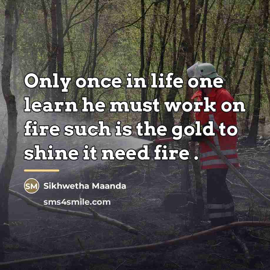 “Only once in life one learn he must work on…” quote by Sikhwetha Maanda
