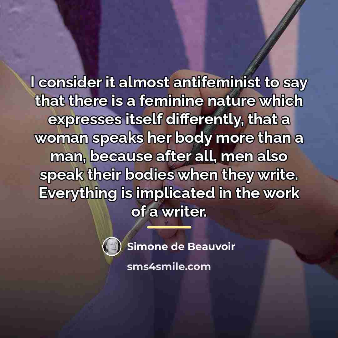 “I consider it almost antifeminist to say that there is…” quote by Simone de Beauvoir