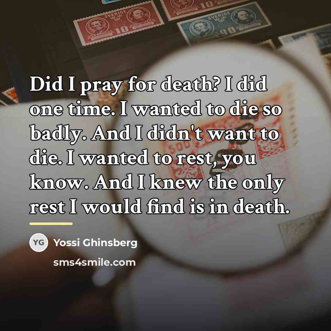 “Did I pray for death? I did one time. I…” quote by Yossi Ghinsberg