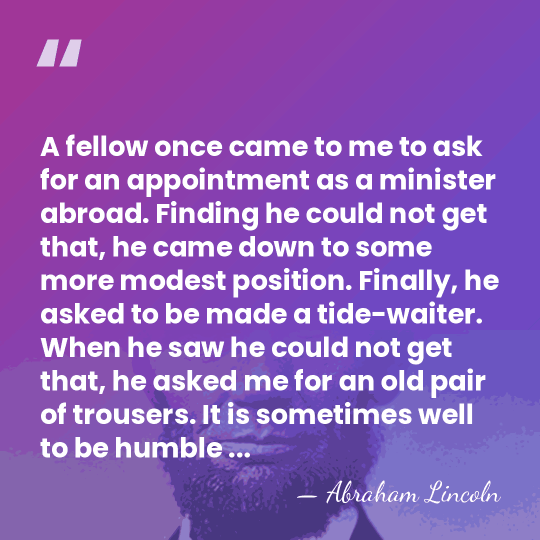 A fellow once came to me to ask for an appointment as&hellip; - Abraham Lincoln