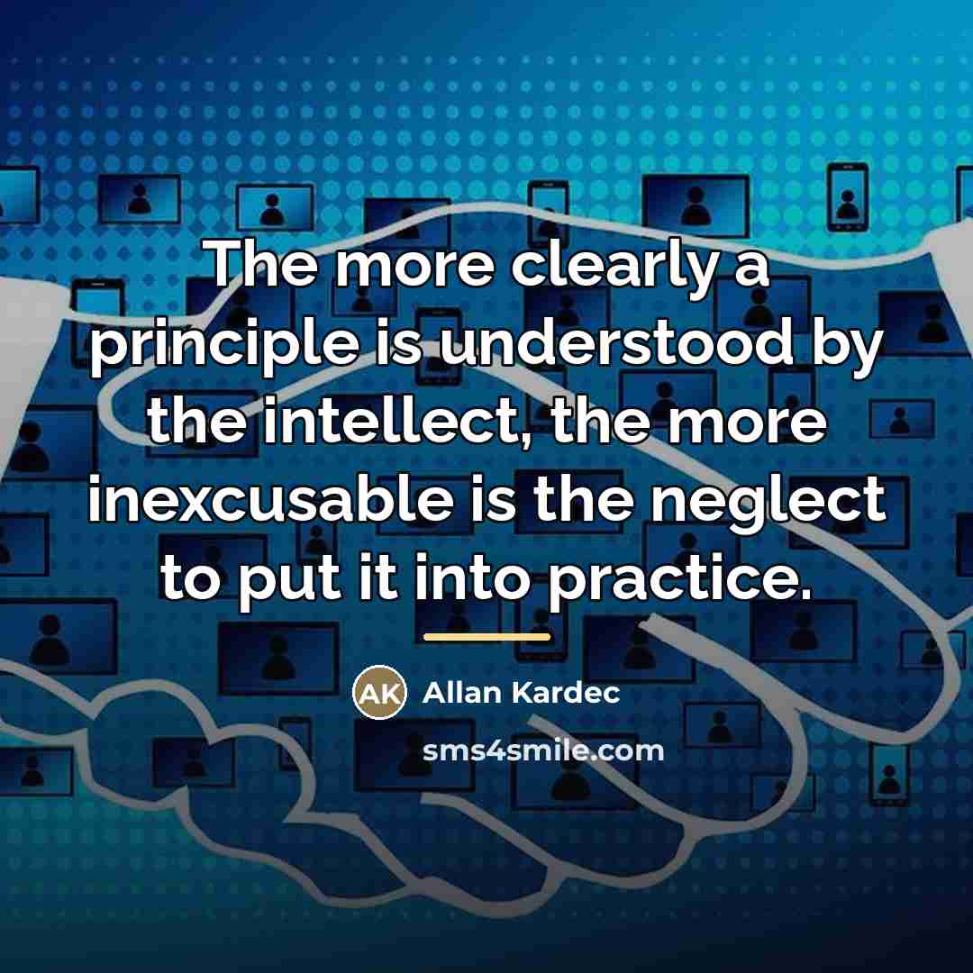 “The more clearly a principle is understood by the intellect,…” quote by Allan Kardec