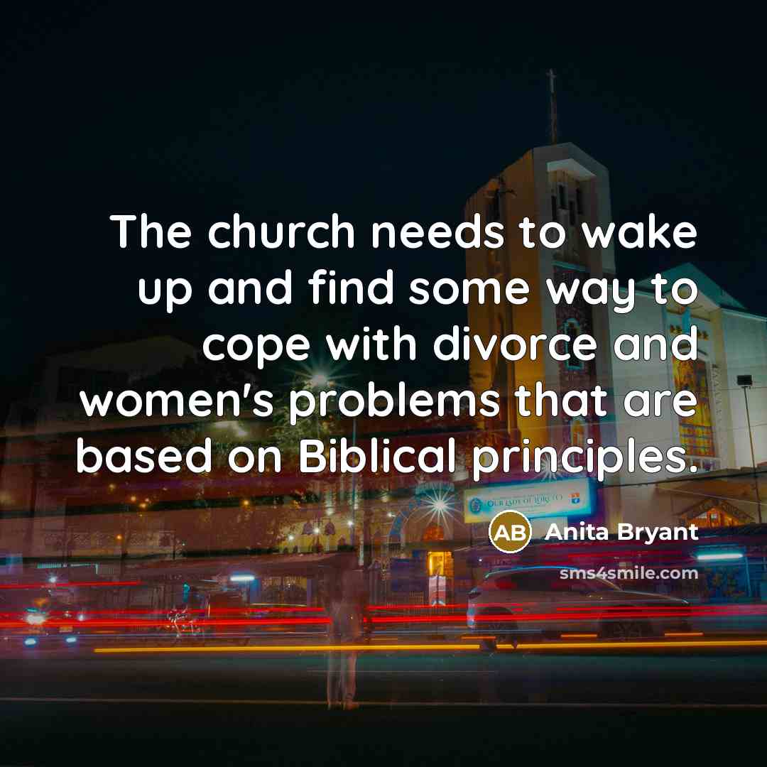 “The church needs to wake up and find some way…” quote by Anita Bryant
