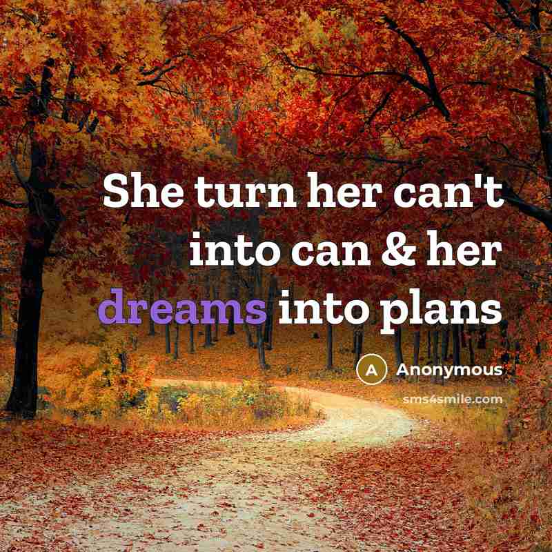 “She turn her can't into can & her dreams into…” quote by Anonymous