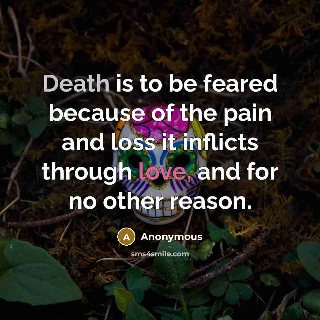 “Death is to be feared because of the pain and…” quote by Anonymous