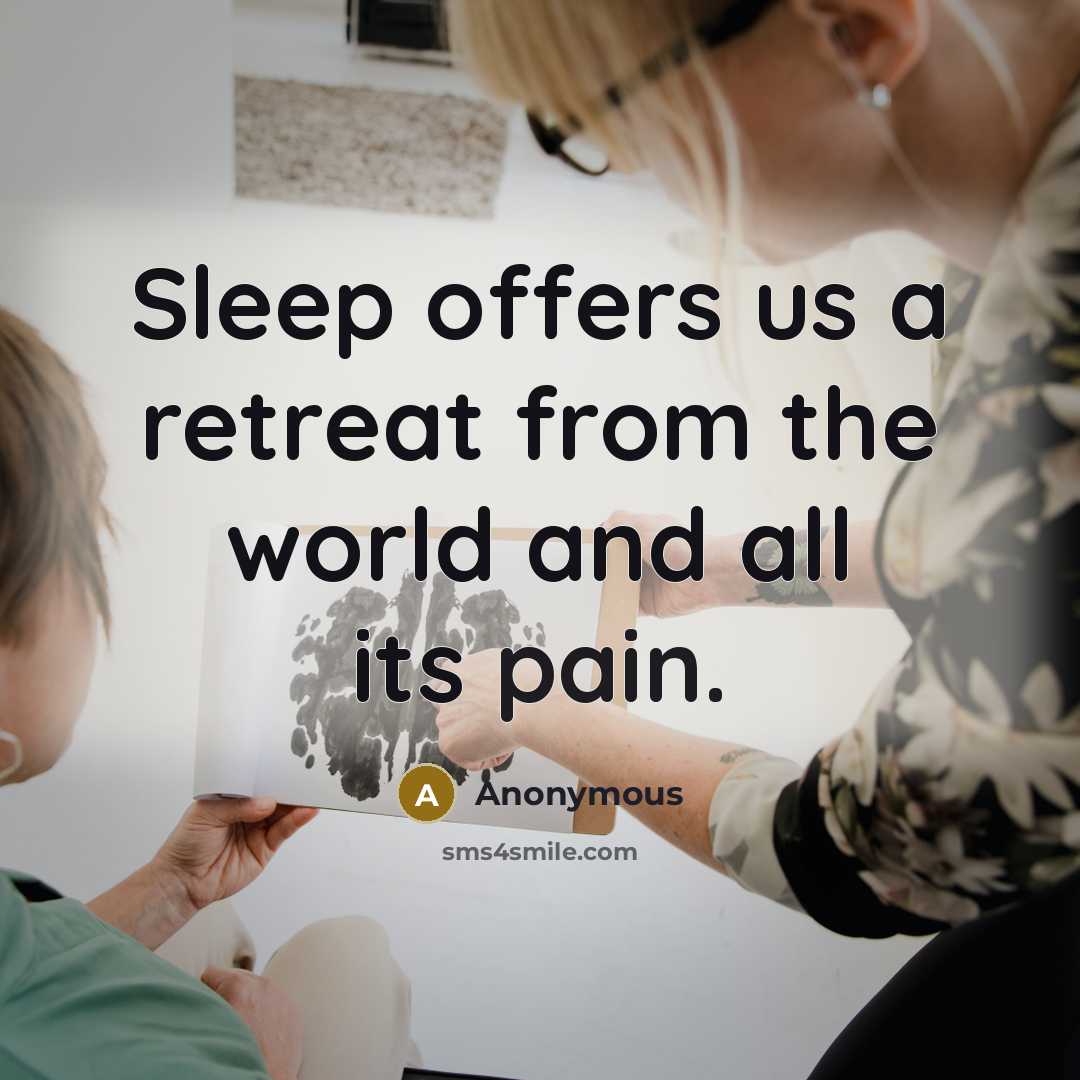 “Sleep offers us a retreat from the world and all…” quote by Anonymous