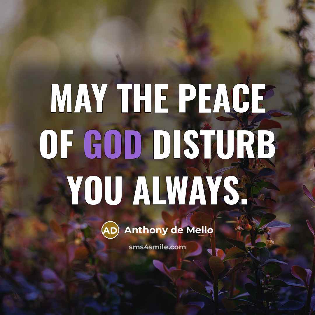 “May the peace of God disturb you always.…” quote by Anthony de Mello
