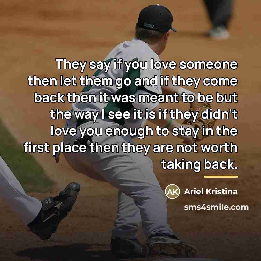 “They say if you love someone then let them go…” quote by Ariel Kristina