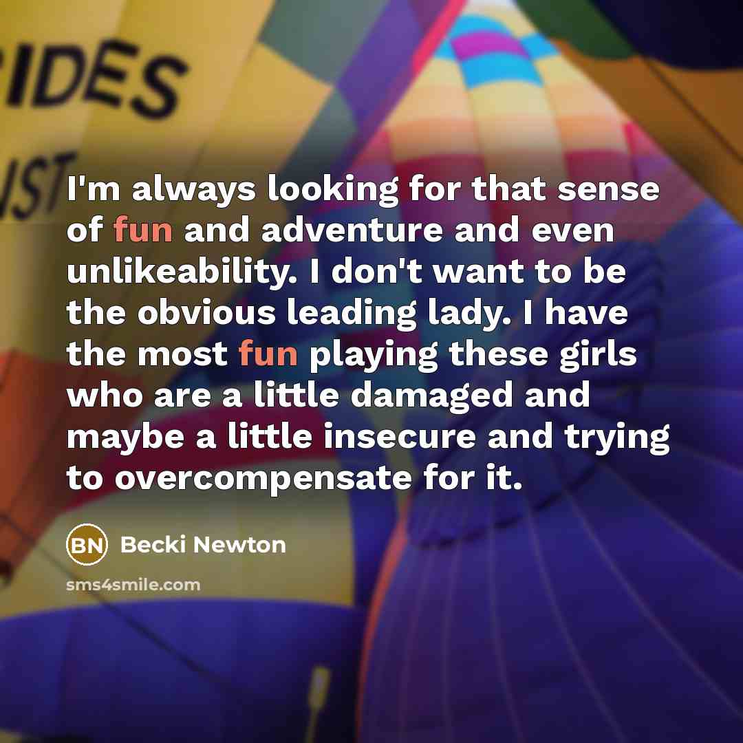 “I'm always looking for that sense of fun and adventure…” quote by Becki Newton