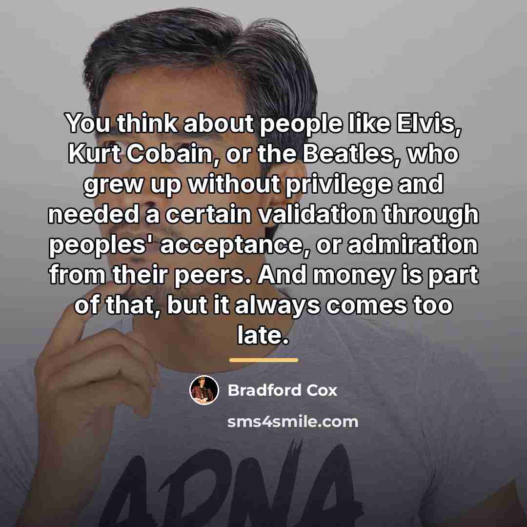 “You think about people like Elvis, Kurt Cobain, or the…” quote by Bradford Cox