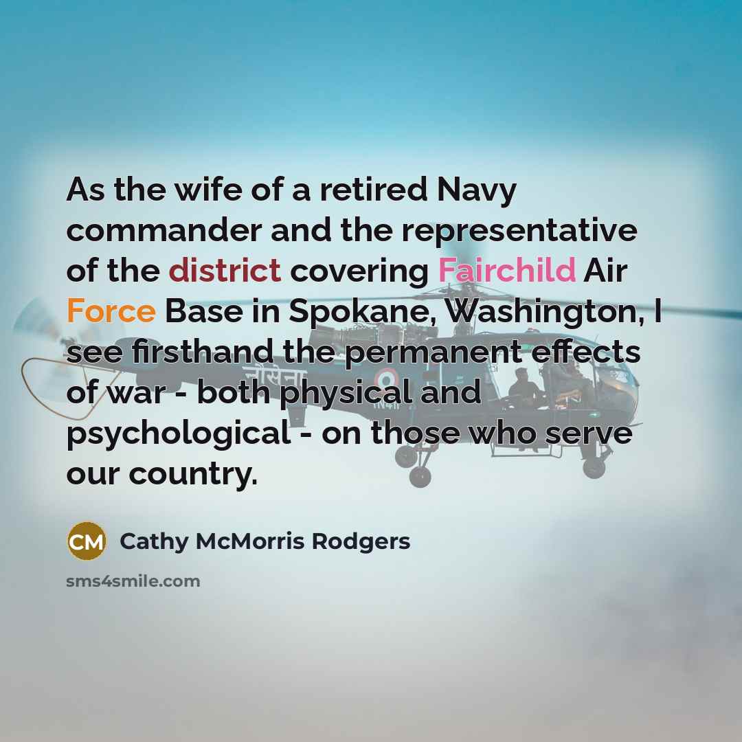 “As the wife of a retired Navy commander and the…” quote by Cathy McMorris Rodgers
