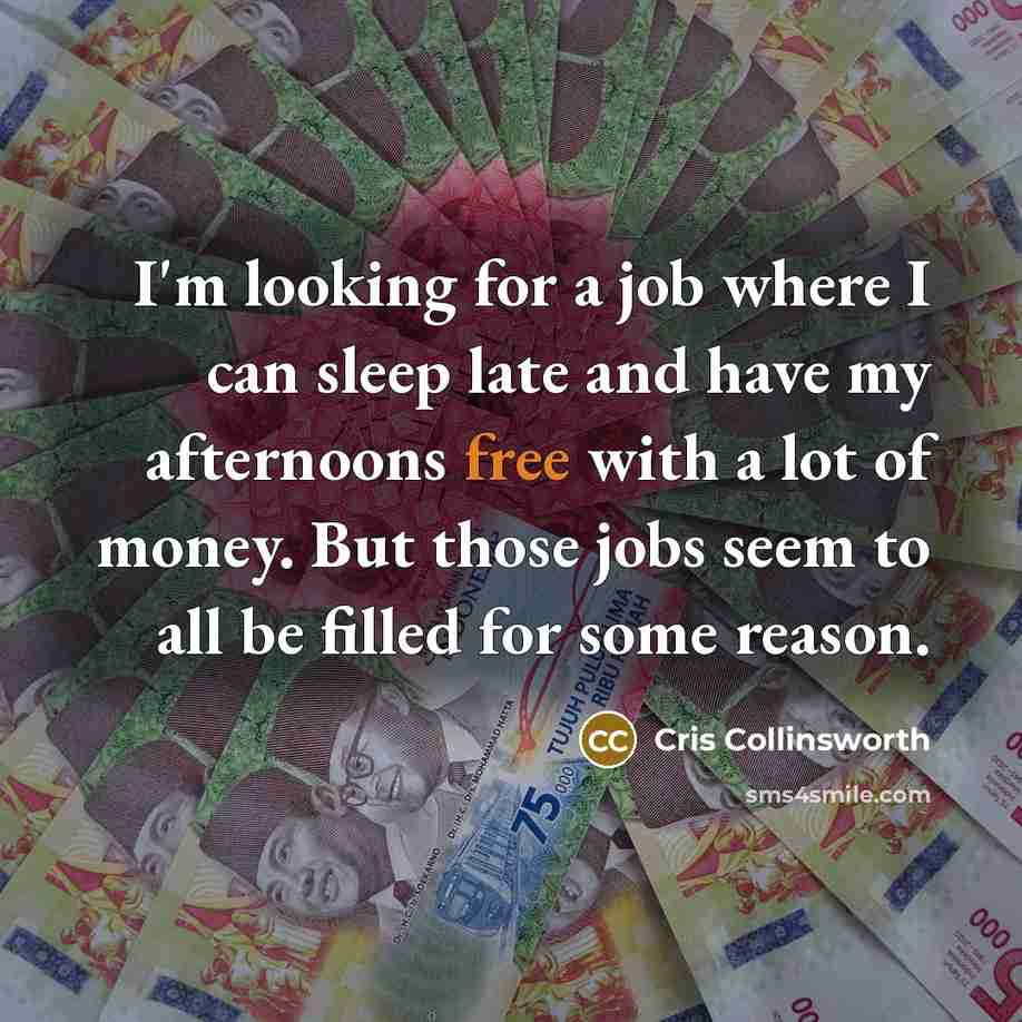 “I'm looking for a job where I can sleep late…” quote by Cris Collinsworth