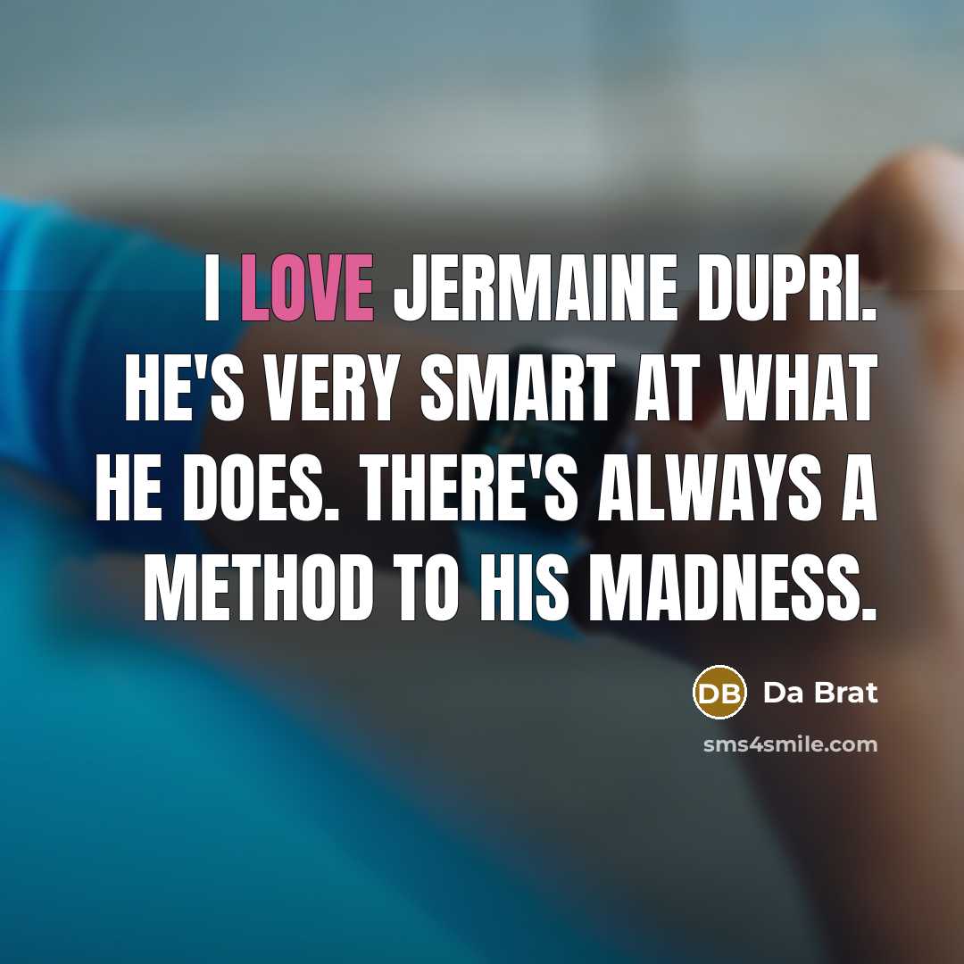 “I love Jermaine Dupri. He's very smart at what he…” quote by Da Brat