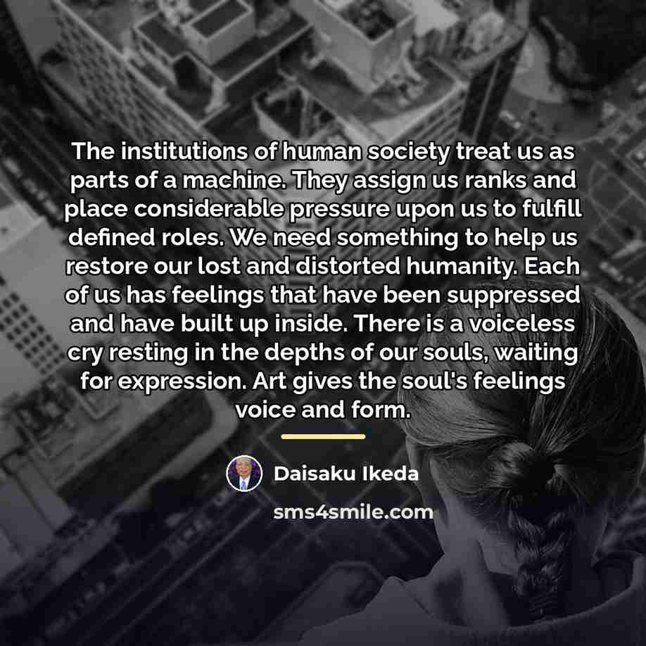 “The institutions of human society treat us as parts of…” quote by Daisaku Ikeda