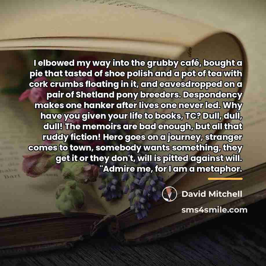 “I elbowed my way into the grubby café, bought a…” quote by David Mitchell