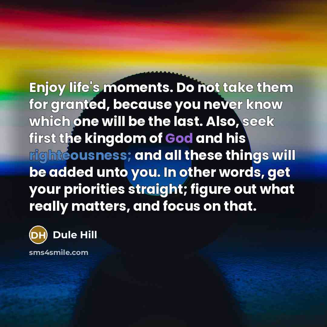 “Enjoy life's moments. Do not take them for granted, because…” quote by Dule Hill