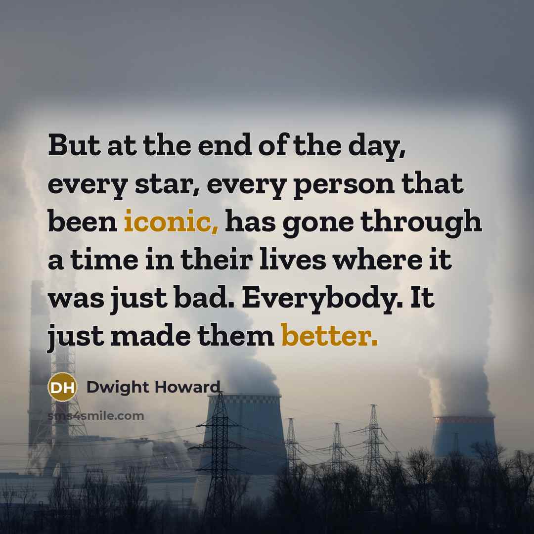 “But at the end of the day, every star, every…” quote by Dwight Howard