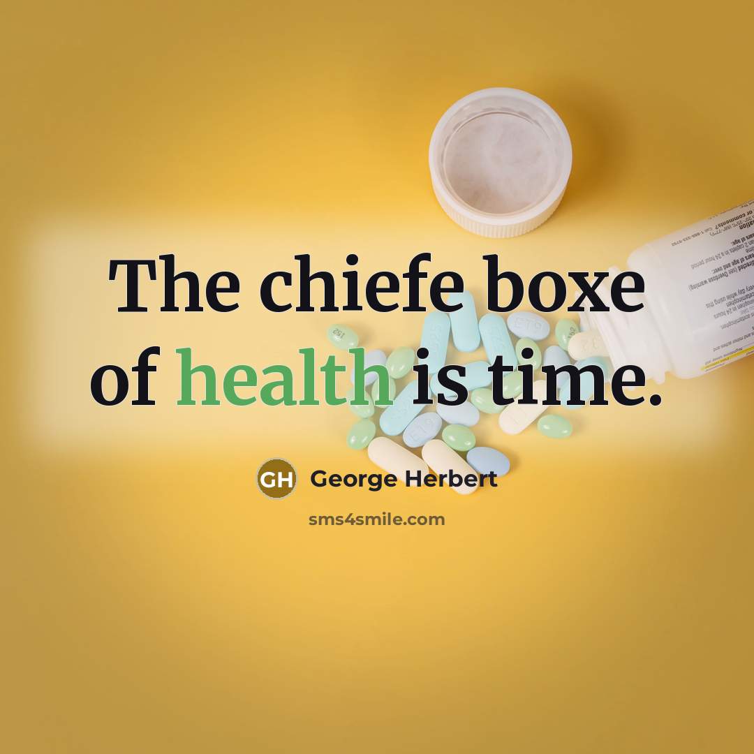 “The chiefe boxe of health is time.…” quote by George Herbert