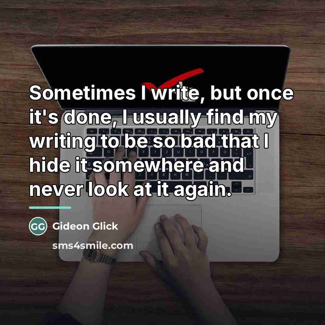 “Sometimes I write, but once it's done, I usually find…” quote by Gideon Glick
