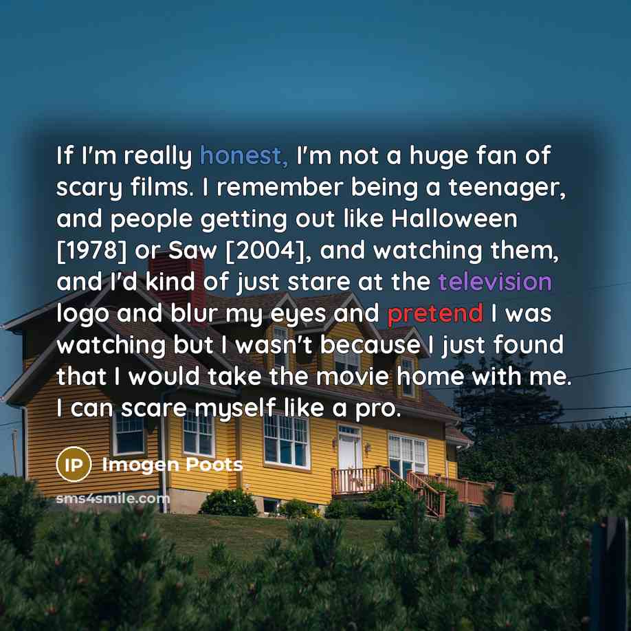 “If I'm really honest, I'm not a huge fan of…” quote by Imogen Poots