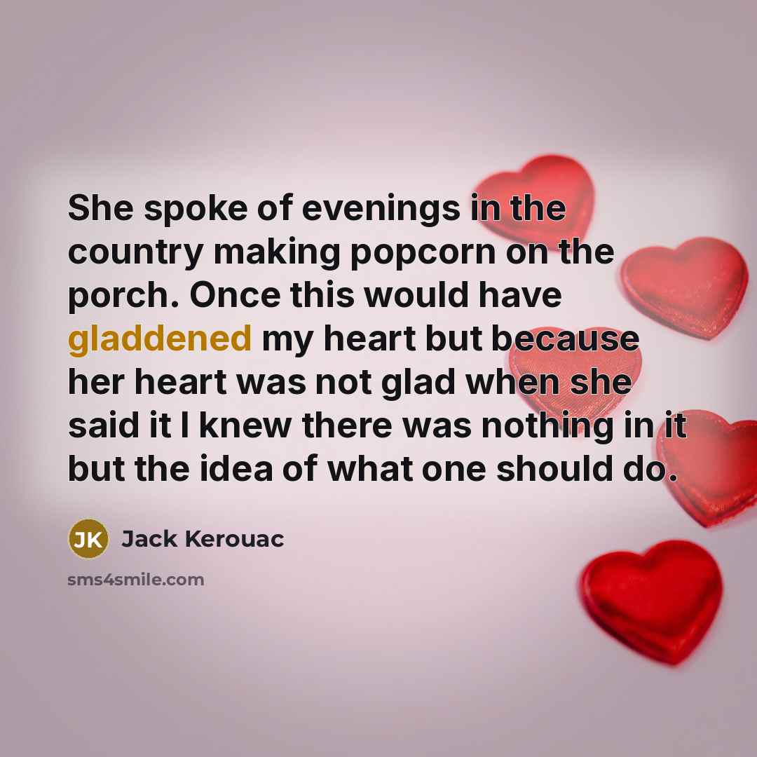 “She spoke of evenings in the country making popcorn on…” quote by Jack Kerouac