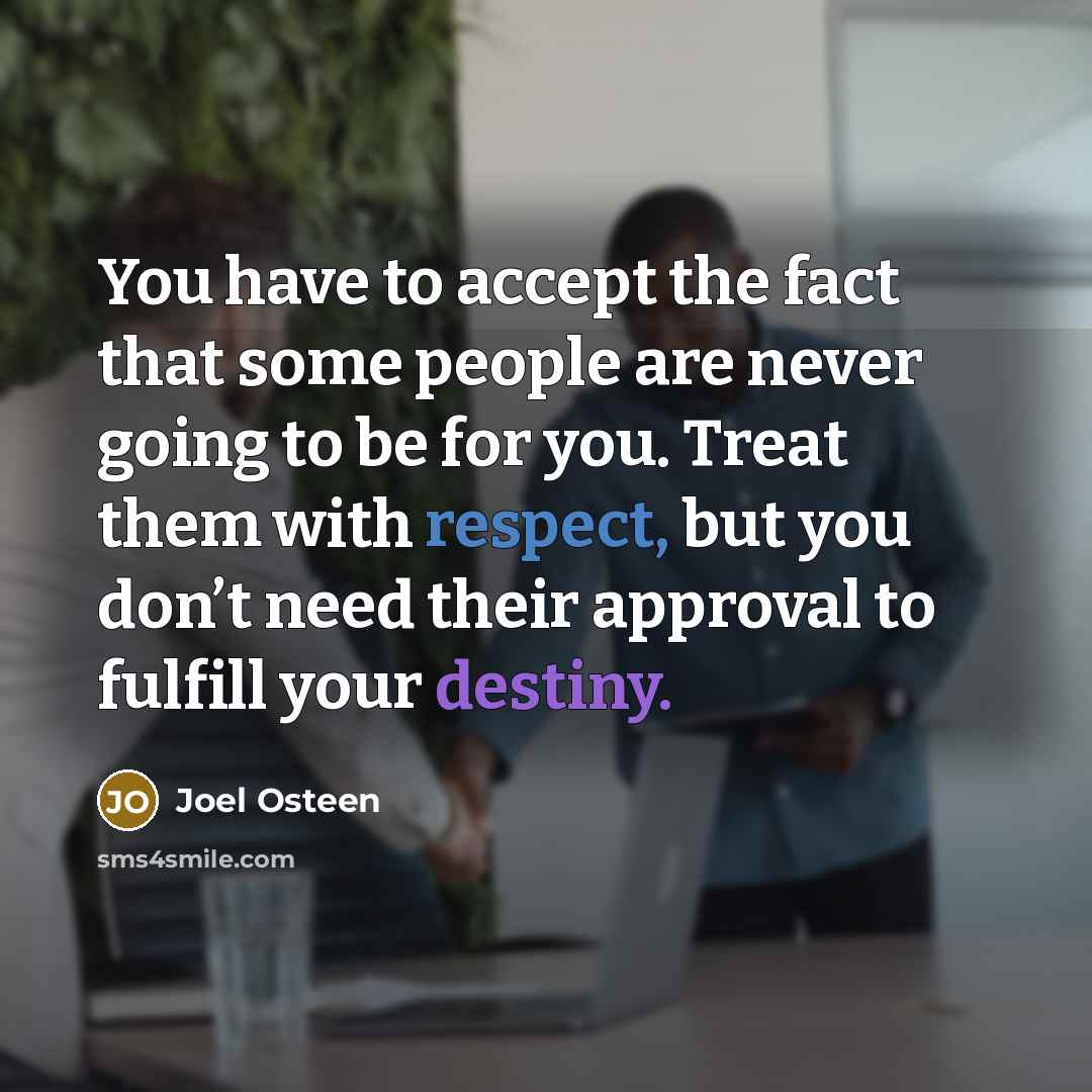 “You have to accept the fact that some people are…” quote by Joel Osteen
