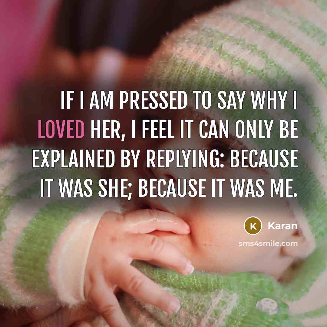 “If I am pressed to say why I loved her,…” quote by Karan