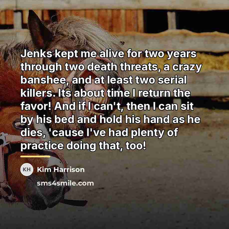 “Jenks kept me alive for two years through two death…” quote by Kim Harrison