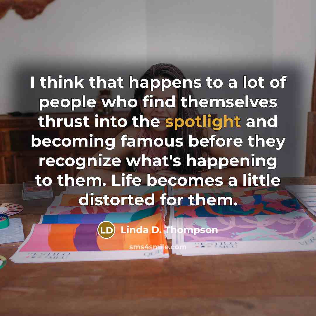 “I think that happens to a lot of people who…” quote by Linda D. Thompson