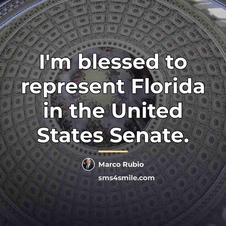 “I'm blessed to represent Florida in the United States Senate.…” quote by Marco Rubio