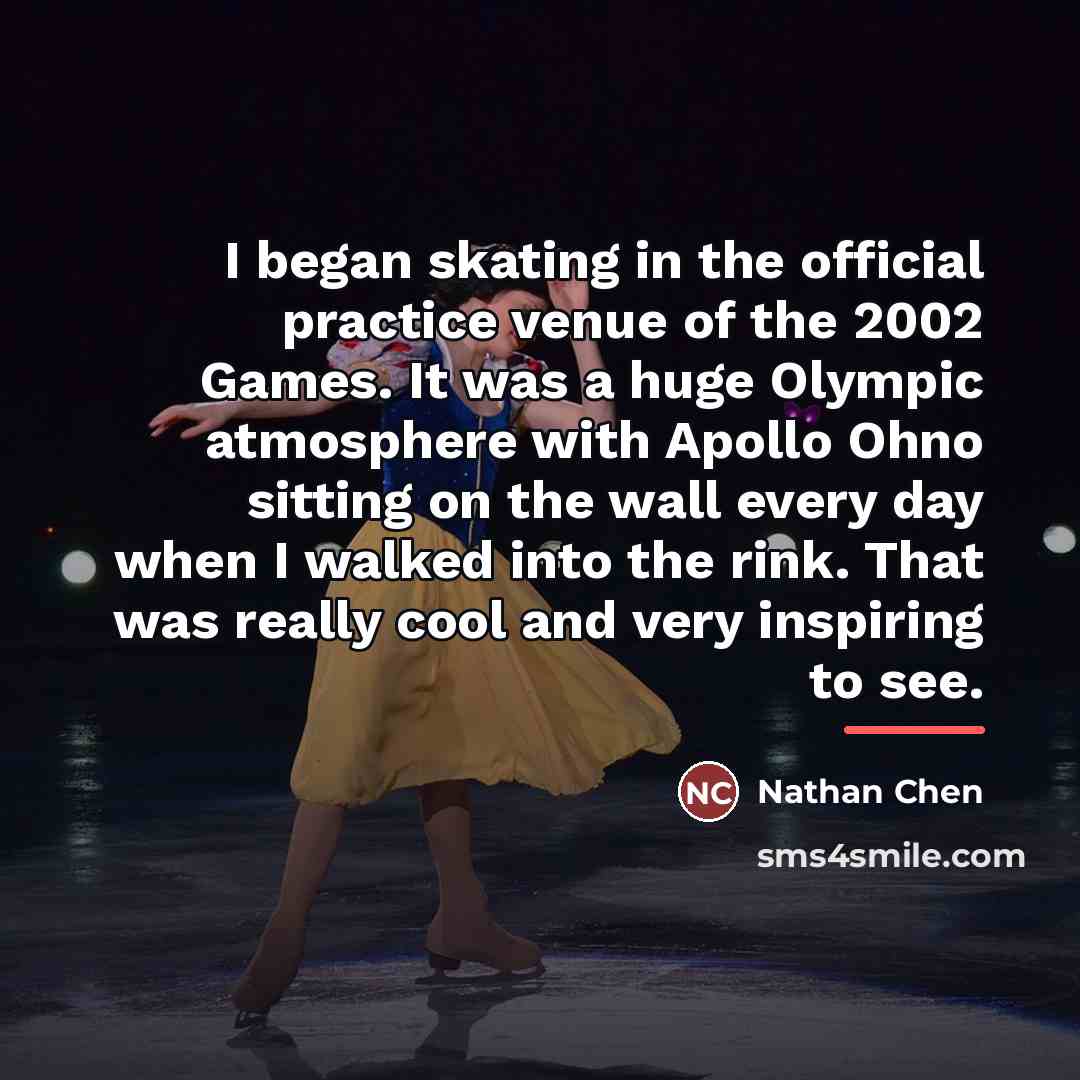 “I began skating in the official practice venue of the…” quote by Nathan Chen