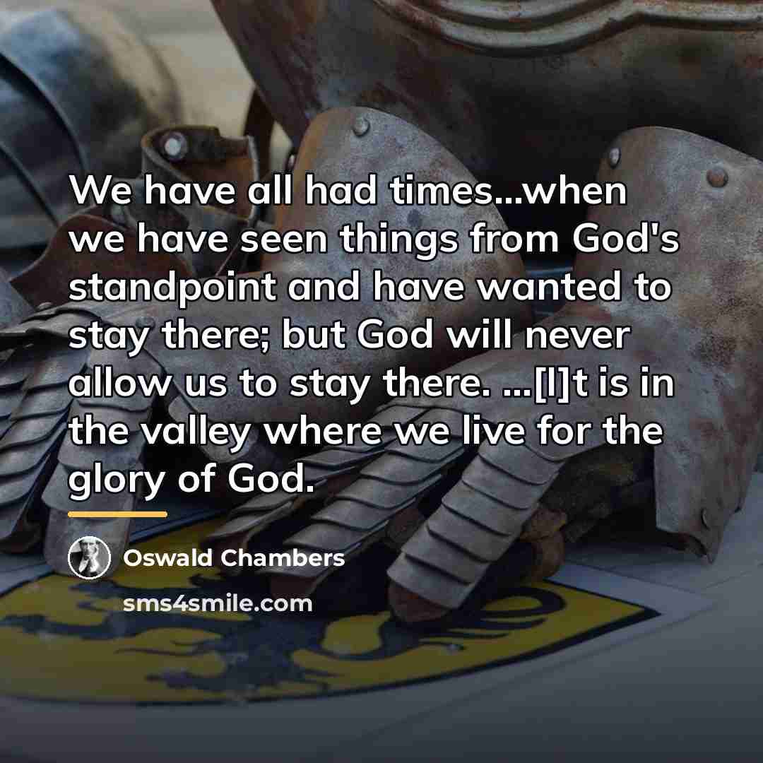 “We have all had times...when we have seen things from…” quote by Oswald Chambers