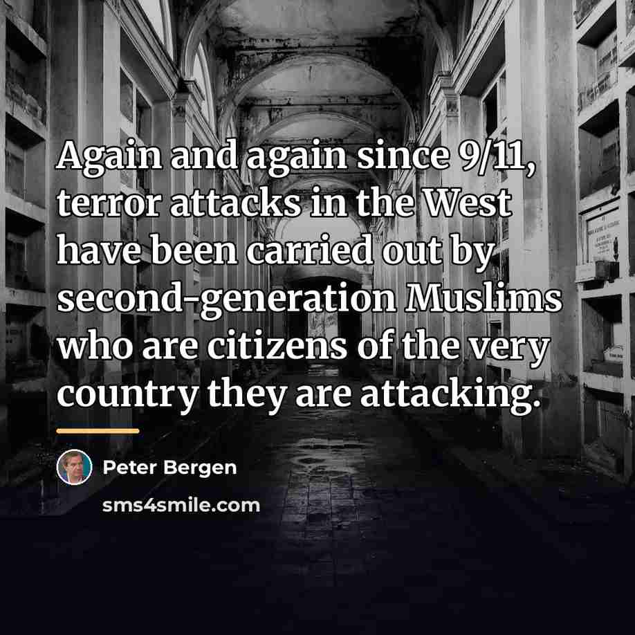 “Again and again since 9/11, terror attacks in the West…” quote by Peter Bergen