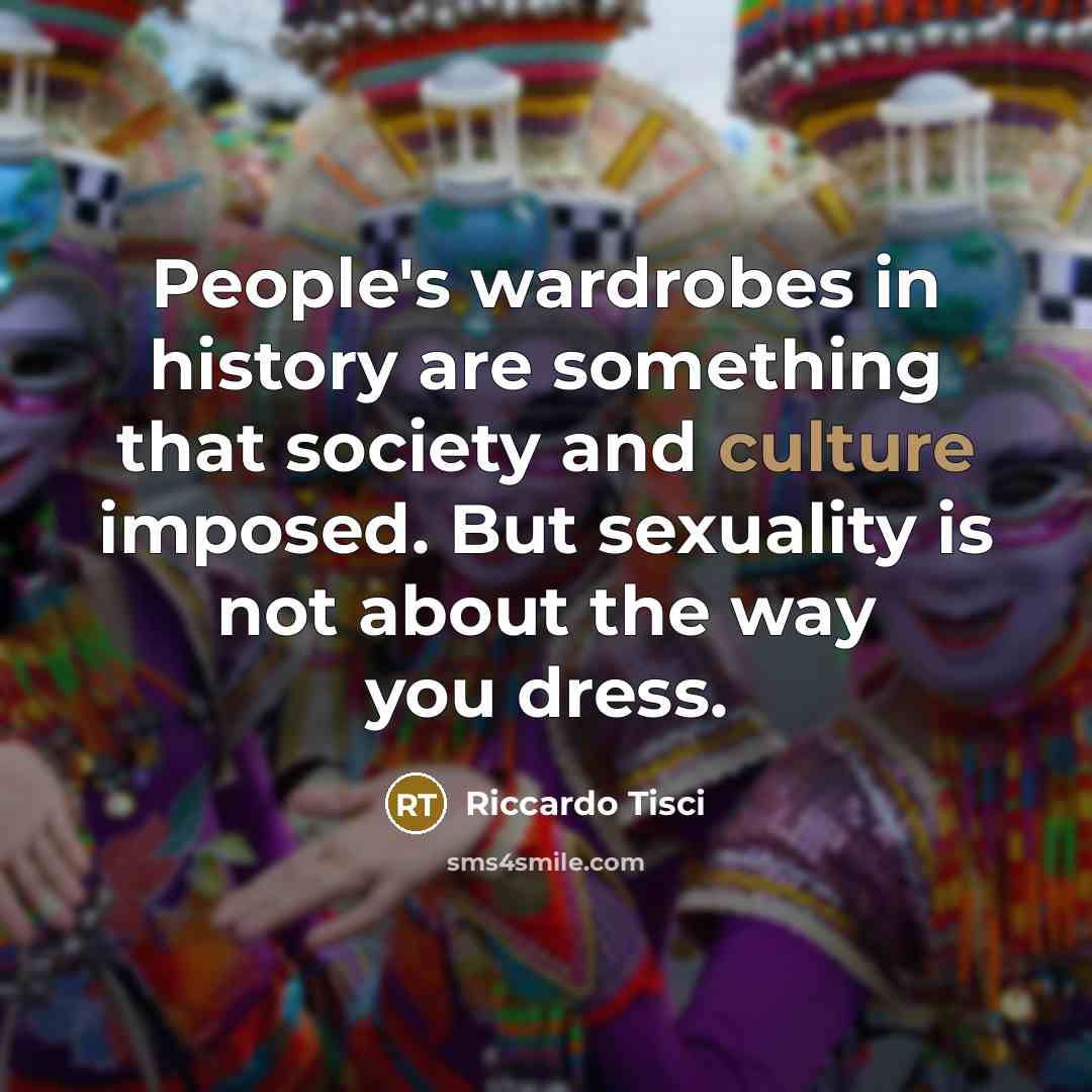 “People's wardrobes in history are something that society and culture…” quote by Riccardo Tisci