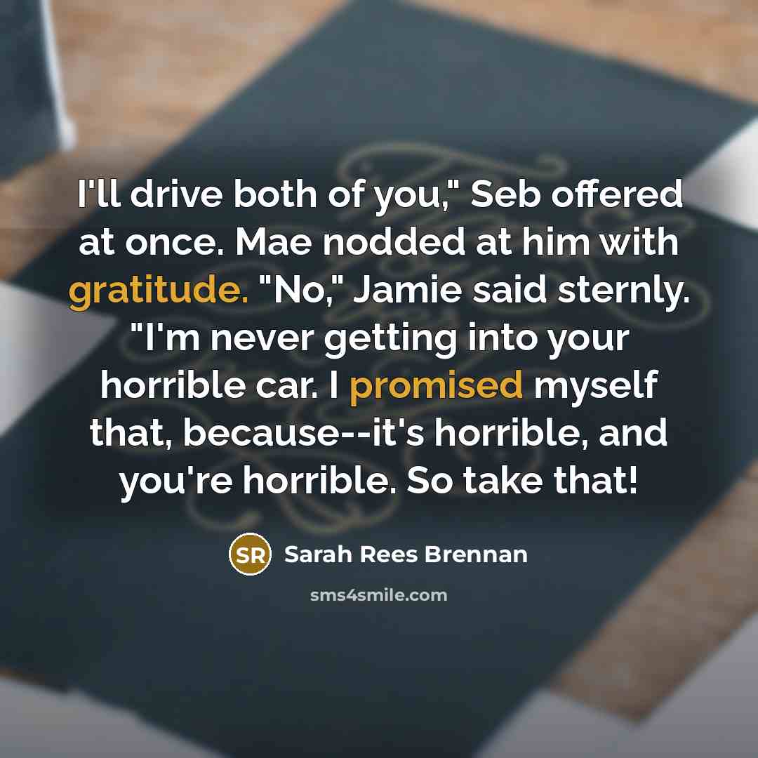 “I'll drive both of you," Seb offered at once. Mae…” quote by Sarah Rees Brennan