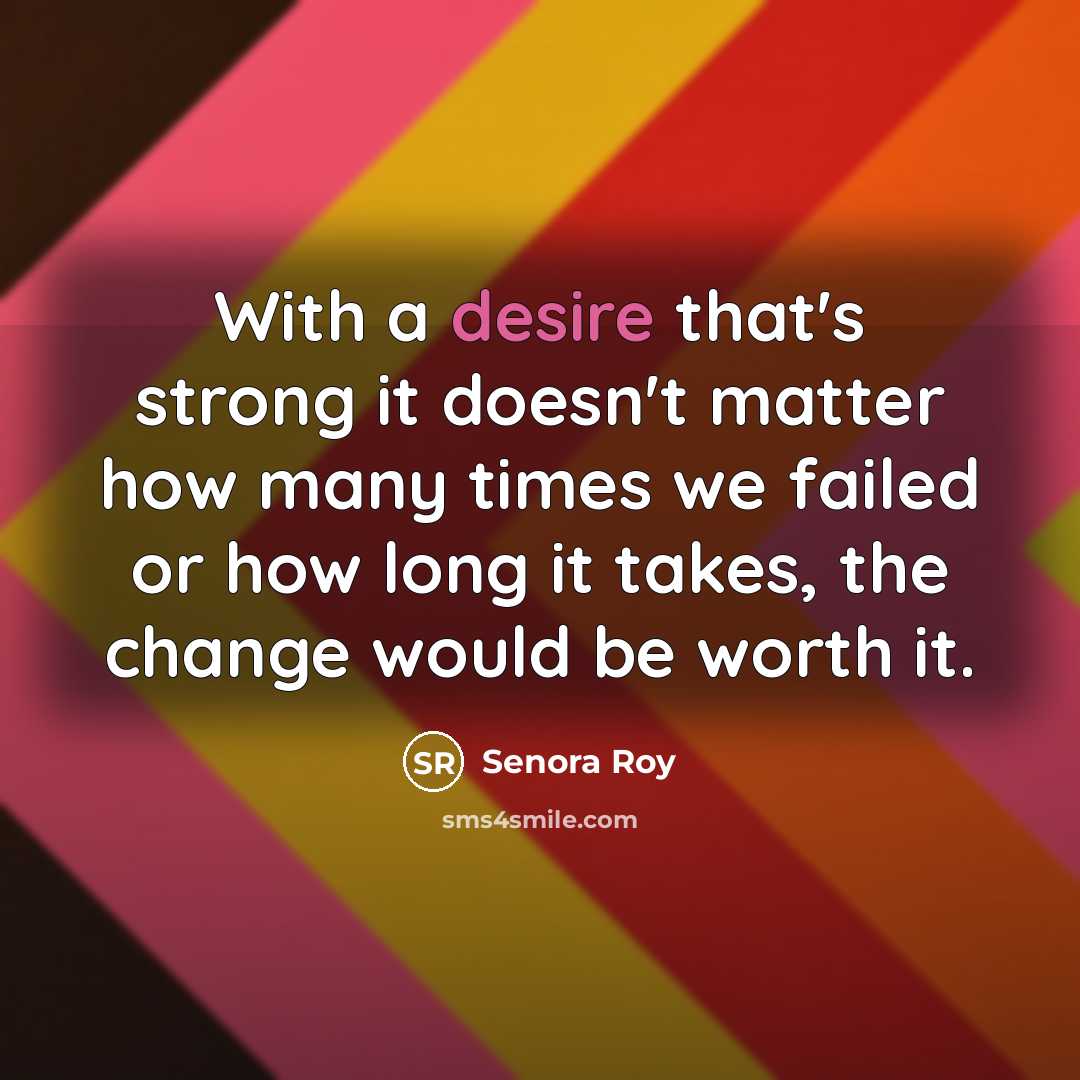 “With a desire that's strong it doesn't matter how many…” quote by Senora Roy