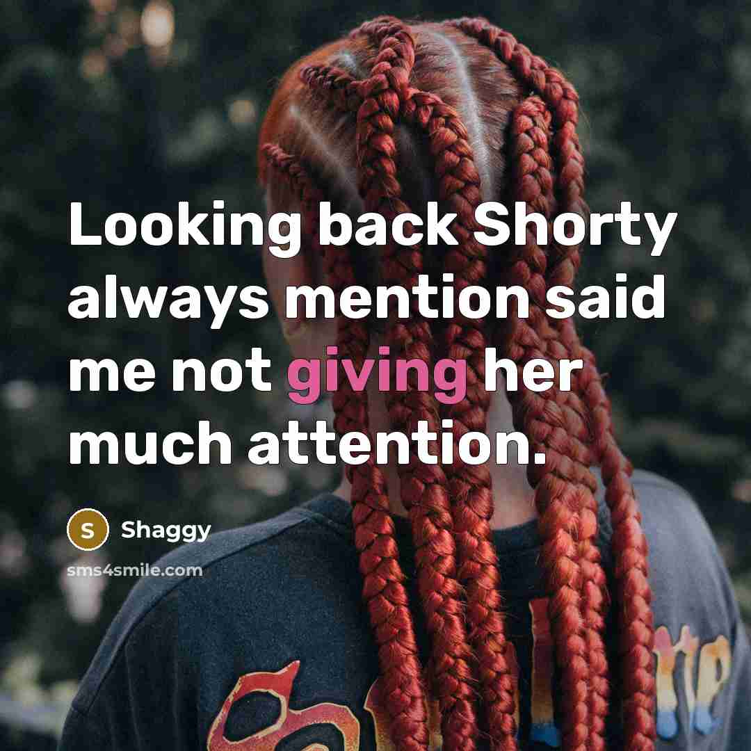 “Looking back Shorty always mention said me not giving her…” quote by Shaggy