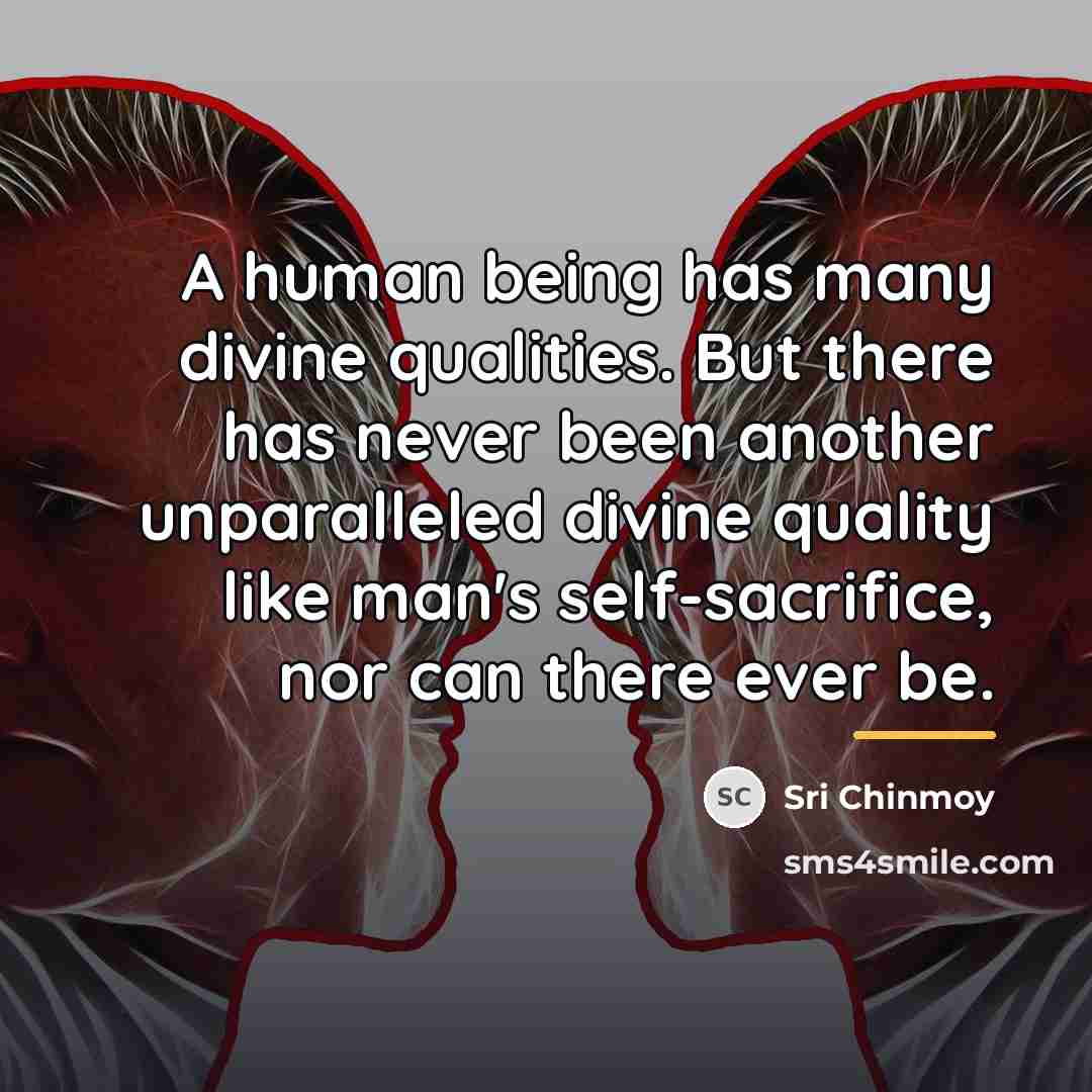 “A human being has many divine qualities. But there has…” quote by Sri Chinmoy