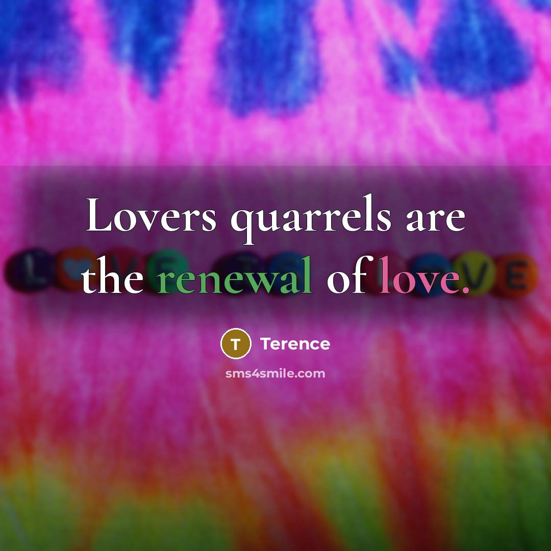 “Lovers quarrels are the renewal of love.…” quote by Terence