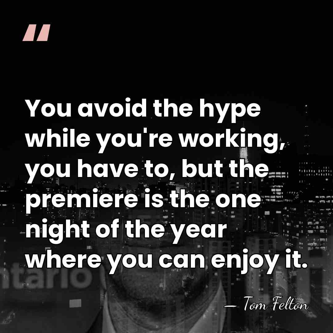 You avoid the hype while you're working, you have to, but the&hellip; - Tom Felton