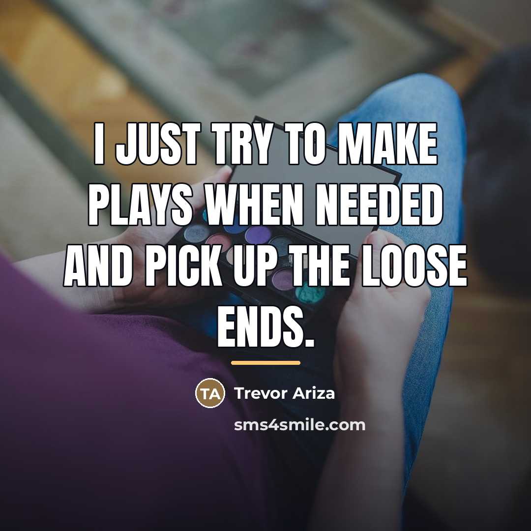 “I just try to make plays when needed and pick…” quote by Trevor Ariza