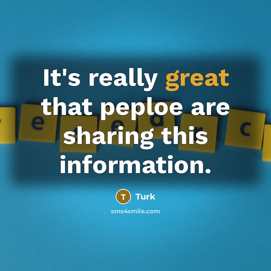 “It's really great that peploe are sharing this information.” quote by Turk
